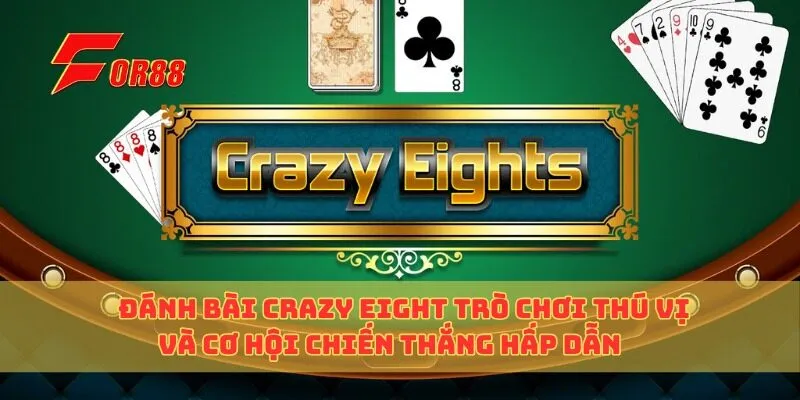 Đánh Bài Crazy Eight Trò Chơi Thú Vị Và Cơ Hội Chiến Thắng Hấp Dẫn