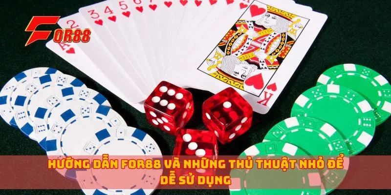 Hướng dẫn for88 và những thủ thuật nhỏ để dễ sử dụng