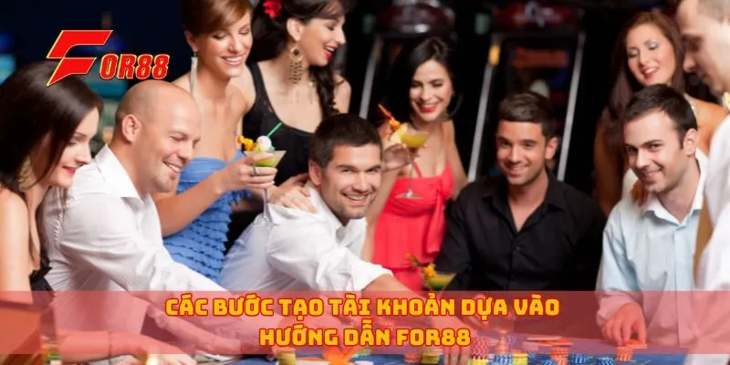 Các bước tạo tài khoản dựa vào hướng dẫn for88