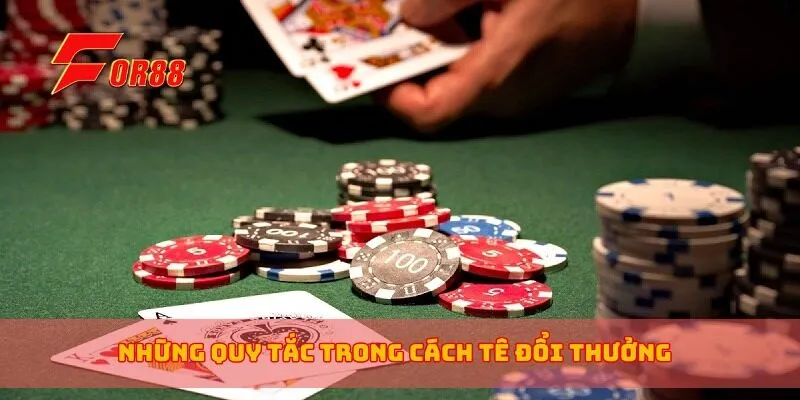 Những quy tắc trong cách tê đổi thưởng