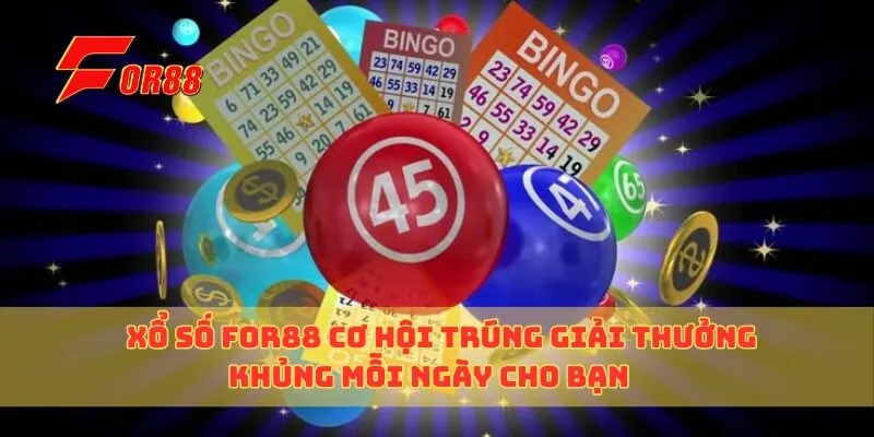 Xổ số for88 cơ hội trúng giải thưởng khủng mỗi ngày cho bạn